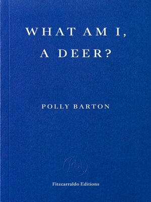 cover image of What Am I, a Deer?